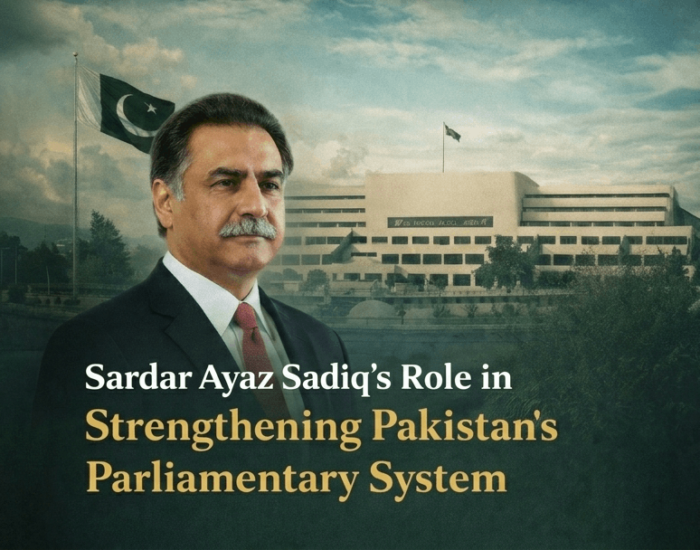 Sardar Ayaz Sadiq’s Role in Strengthening Pakistan’s Parliamentary System